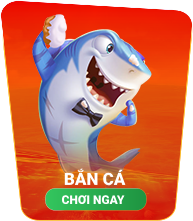 BẮN CÁ