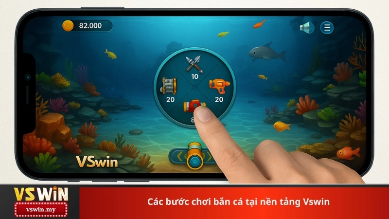 Các bước chơi bắn cá tại nền tảng Vswin