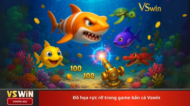 Đồ họa rực rỡ trong game bắn cá Vswin